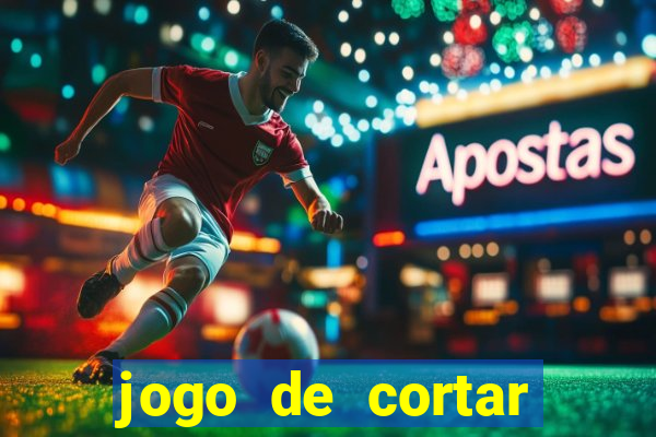 jogo de cortar frutas aposta